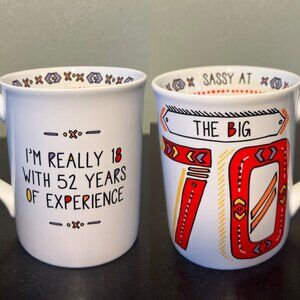 SASSY AT THE BIG 70 ~ I’m Really 18 with 52 years Experience ~  Lorrie Veasey